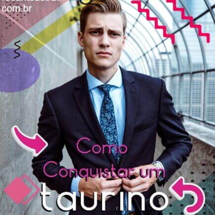 ganhar o coração de um taurino no amor