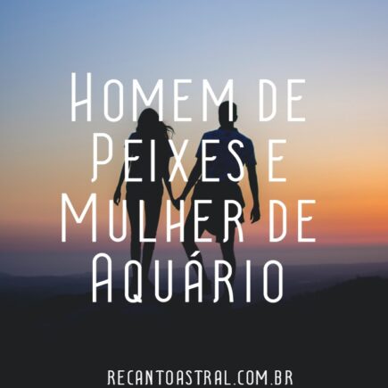 combinação aquário e peixes aquariana e pisciano amor casamento romance sexo