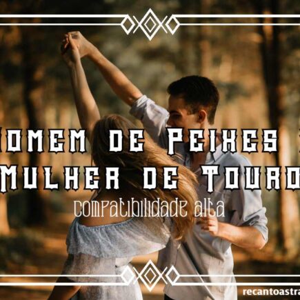 combinação peixes e touro dá certo