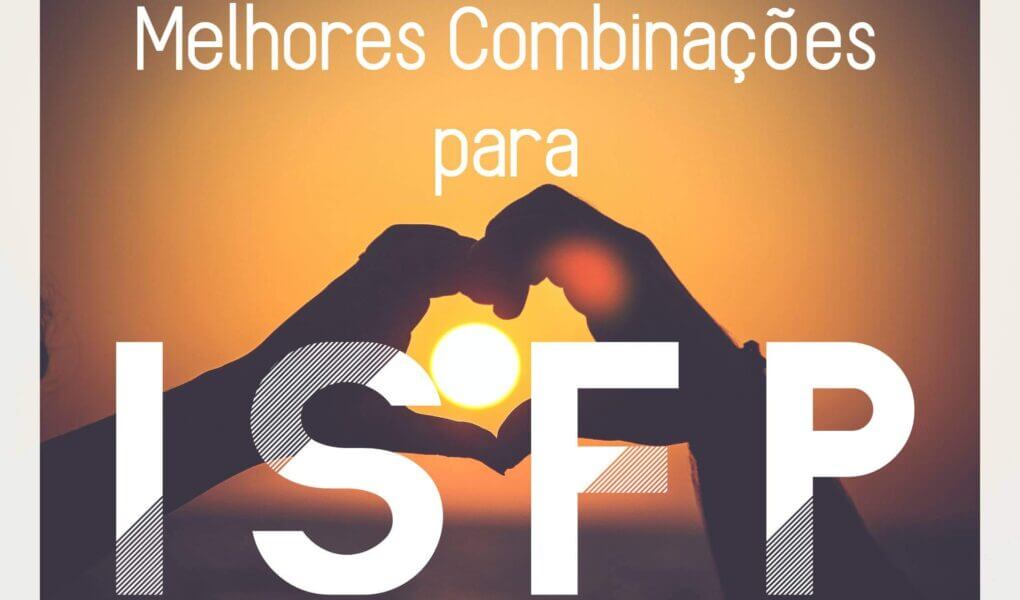 Melhores e piores compatibilidades para o ISFP