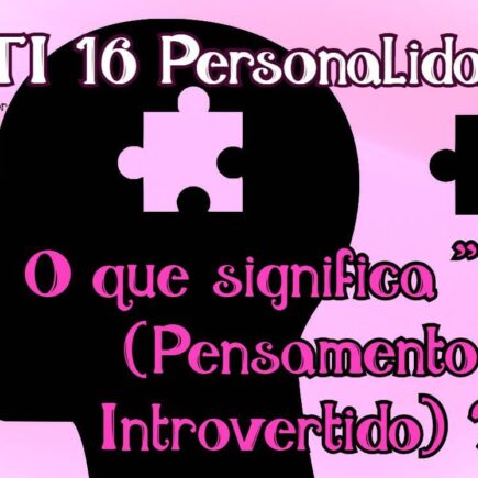 Função TI funções cognitivas do MBTI significados