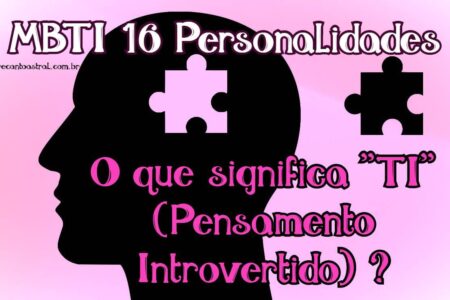 Função TI funções cognitivas do MBTI significados