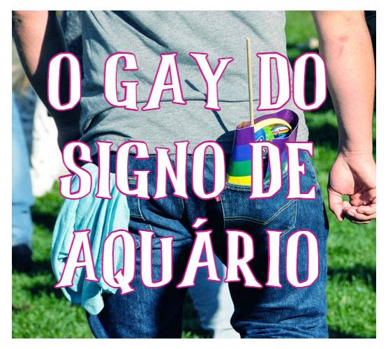 Como é o gay de aquário
