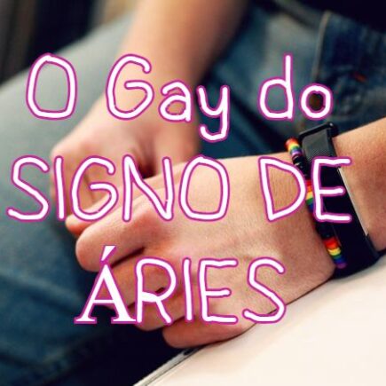 homossexualidade astrologia signo de áries