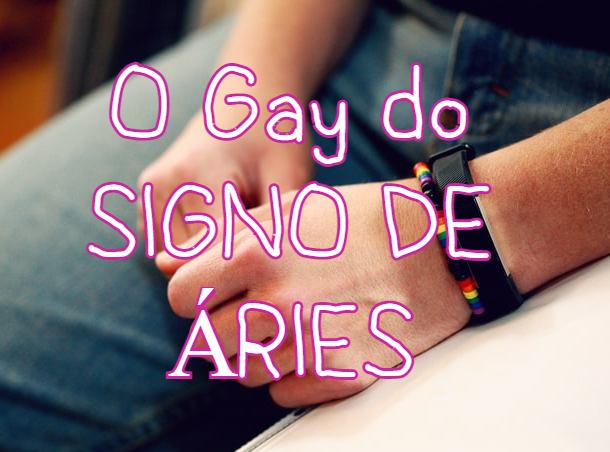 homossexualidade astrologia signo de áries