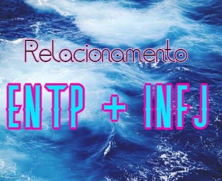 infj e entp relação combinação compatibilidade