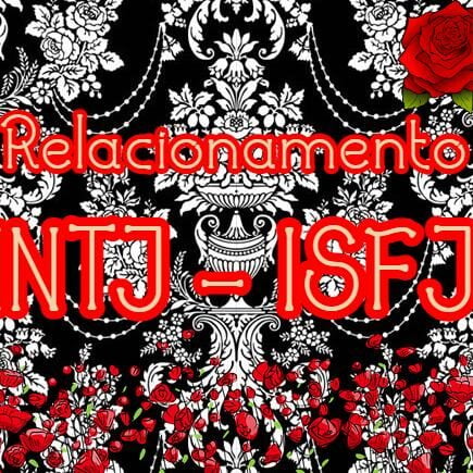 intj e isfj combinação amorosa romântica