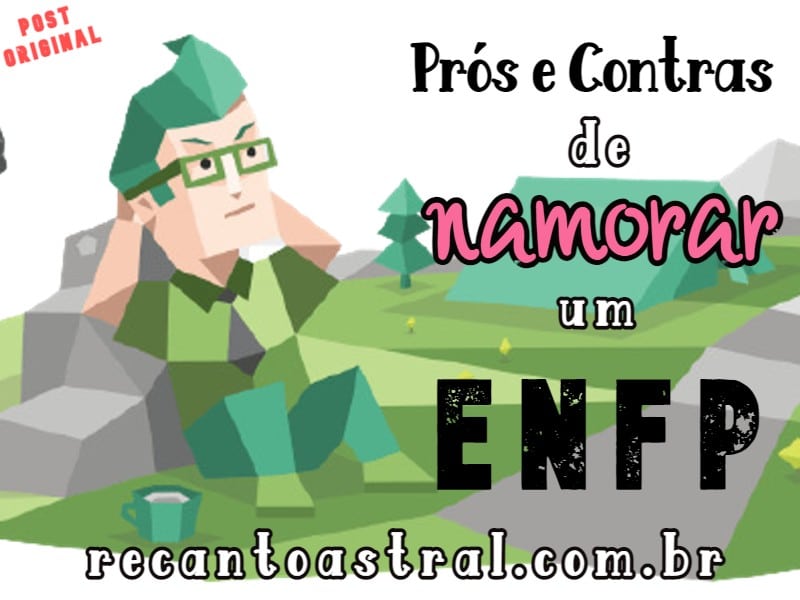 Prós E Contras De Namorar Um Enfp Recanto Astral 6114