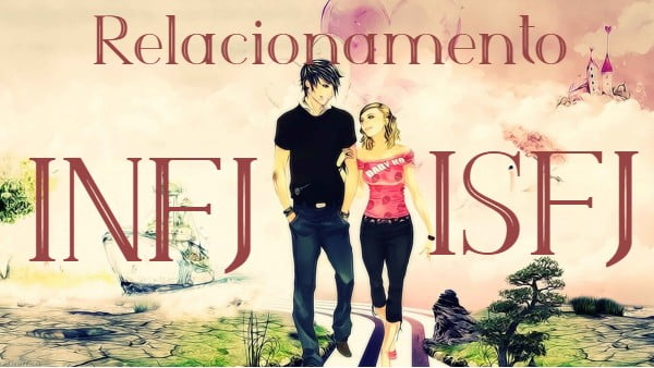 Relacionamento INFJ ISFJ no amor