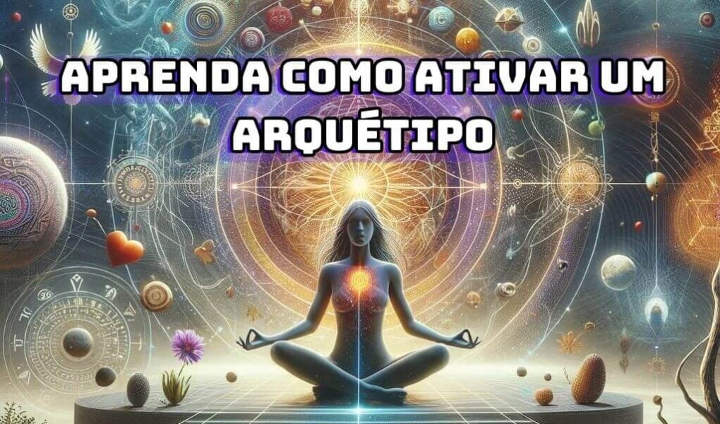 aprender Como ativar um Arquétipo.jpg