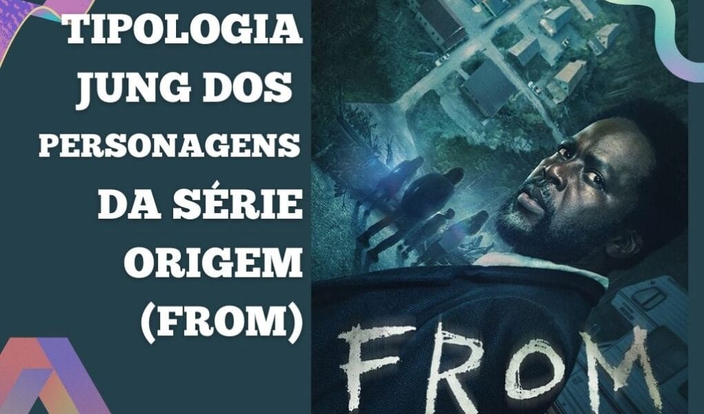MBTI DOS PERSONAGENS DA SÉRIE FROM - ORIGEM (2022)